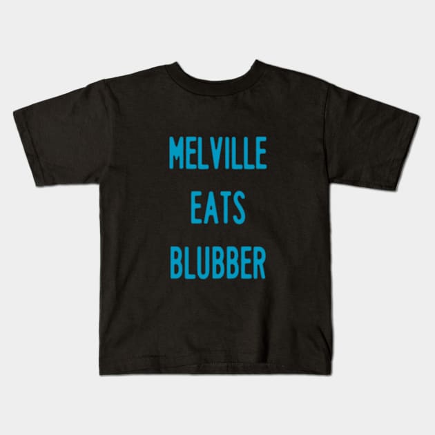 Melville Eats Blubber Kids T-Shirt by amelanie